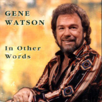 Gene Watson - In Other Words